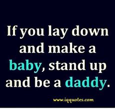 Image result for Baby Daddy Quotes and Sayings