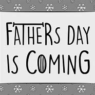Image result for Father's Day Coming Soon