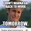 Image result for You Need to Come into Work Text Message Meme