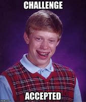 Image result for Bad Luck Brian Memes Appropriate