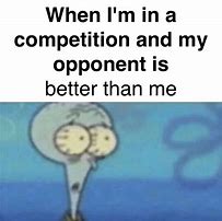 Image result for Healthy Competition Meme