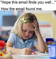 Image result for How the Email Found Me Meme
