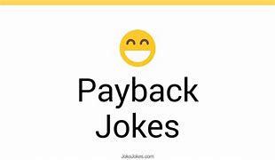 Image result for Pay Back Joke