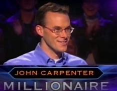 Image result for John Carpenter Who Wants to Be a Millionaire