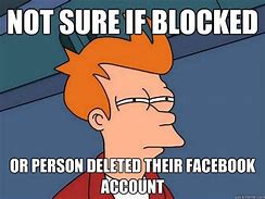 Image result for Blocked and Deleted Meme