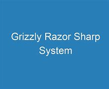 Image result for Grizzly Razor-Sharp System