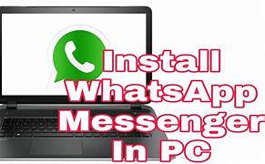 Image result for WhatsApp Messenger App Install Laptop