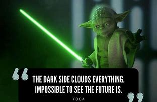 Image result for Yoda From Star Wars Quotes