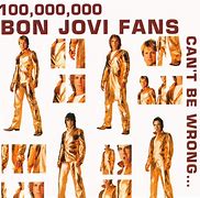 Image result for 100000000 Bon Jovi