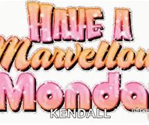 Image result for Happy Marvelous Monday