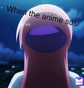 Image result for Sus Anime Memes