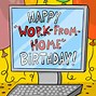 Image result for Work From Home Birthday Meme