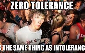 Image result for Zero-Tolerance Meme