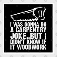Image result for Funny Woodshop Sayings