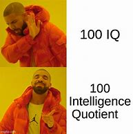 Image result for 100 IQ Meme