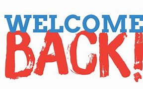 Image result for Images of Welcome Back