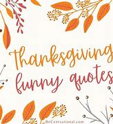 Image result for Funny Thanksgiving Quotes for Work