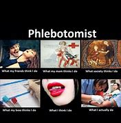Image result for Phlebotomy Image. Meme