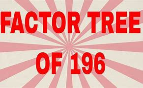 Image result for Factors of 196