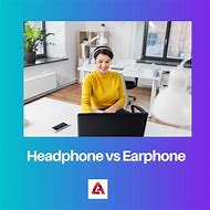 Image result for Headphones vs Earphones