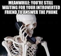 Image result for Sitting by the Phone Waiting Meme
