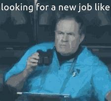 Image result for Looking for a New Job Meme