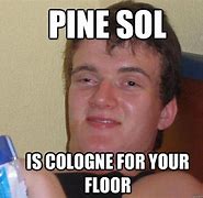 Image result for Pine-Sol Meme