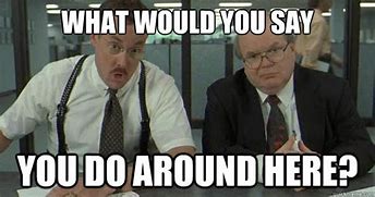 Image result for Office Space Saturday Meme