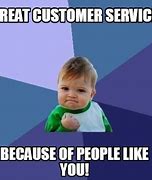 Image result for Good Customer Service Meme