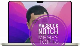 Image result for MacBook Notch Meme