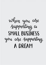 Image result for Support Small Businesses Quotes