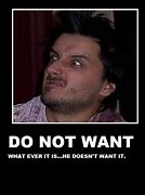 Image result for Do Not Want Meme