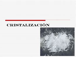 Image result for cristalizaci�n