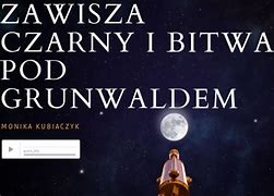 Image result for co_to_znaczy_zawisza_czarny_z_garbowa