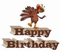 Image result for Happy Birthday Turkey Meme