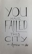 Image result for You Failed This City