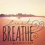 Image result for Breathe Quotes