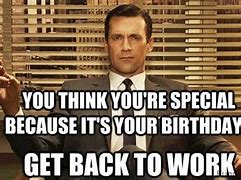 Image result for Happy Birthday Meme Back to Work