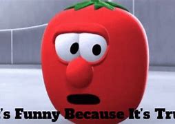 Image result for VeggieTales Tomato Meme