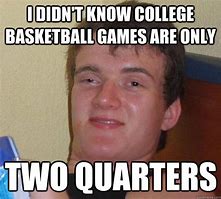 Image result for College Basketball Memes Funny