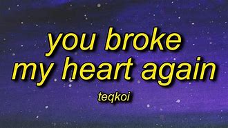 Image result for Break My Heart OH No She Didn't
