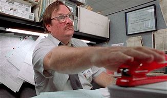 Image result for Office Space My Stapler
