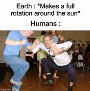 Image result for Earth Orbit Meme