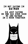 Image result for Batman Saying I'm Halerious