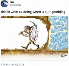 Image result for Gambling Quitter Meme