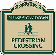 Image result for Slow Down Ped Xing Ahead Sign