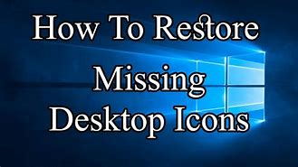 Image result for Restore Hidden Icons On Desktop