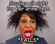 Image result for Urine Test Meme