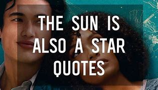 Image result for The Sun Is Also a Star Quotes