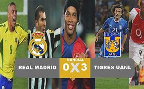 Image result for Tigres UANL vs Real Madrid